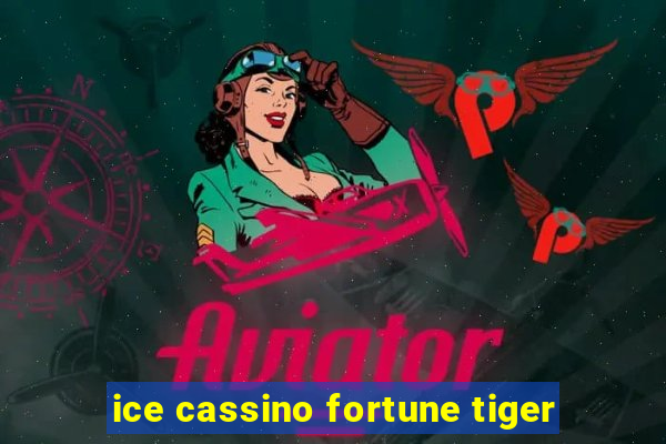 ice cassino fortune tiger